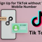 Sign Up for TikTok without Your Mobile Number